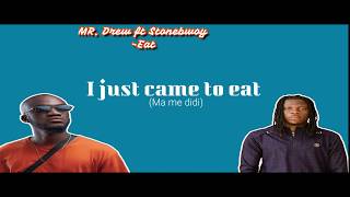 Mr Drew  Eat Lyrics ft Stonebwoy Official Lyrics Video [upl. by Yate98]