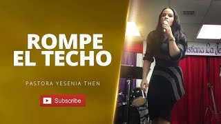 Pastora Yesenia Then  Rompe el Techo Predica Completa [upl. by Mahalia]