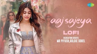 Aaj Sajeya  Lofi  Mr Piyush  Goldie Sohel  Hindi Lofi Songs Slowed Reverb  Hindi Song [upl. by Atirrehs]