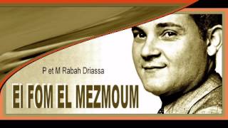 R Driassa EL FOM EL MEZMOUM رابح درياسة ورائعته الفم المزموم [upl. by Dolloff]