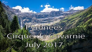 Pyrénées  Cirque de Gavarnie  July 2017 [upl. by Carl]