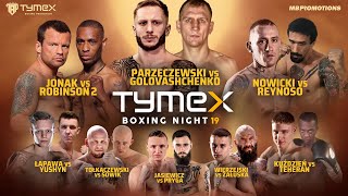 TYMEX BOXING NIGHT 19 PARZĘCZEWSKI VS GOŁOWASZCZENKO W WALCE WIECZORU [upl. by Luttrell]