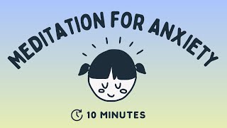 10 Minute Guided Meditation for Anxiety [upl. by Holden]