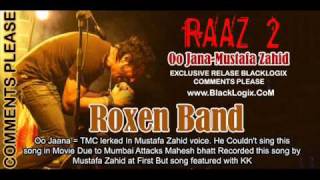 Raaz 2 Oo Jaana Mustafa Zahid RoXen Band [upl. by Favien]