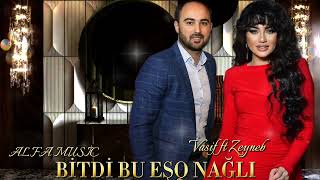 Vasif Azimov amp Zeyneb Heseni  Bitdi Bu Esq Nagili 2024 Remix Dj Black [upl. by Annovad]