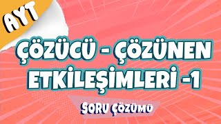 Çözücü Çözünen Etkileşimleri  1 Soru Çözümü  2022 [upl. by Ymmot]