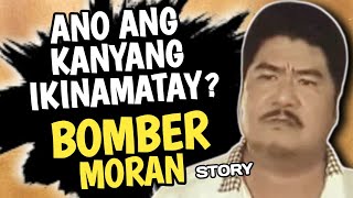 ANO ANG IKINAMATAY NI BOMBER MORAN  TUNAY NA BUHAY NI BOMBER MORAN [upl. by Lyns]