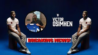 BREAKING NEWS🚨💯 Victor Osimhen To Chelsea DONE DEAL💯✅ Welcome To Chelsea 🔥🔥 [upl. by Ande612]