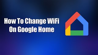 How To Change WiFi On Google Home [upl. by Seiuqram372]