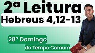 Segunda Leitura  Hebreus 41213  28º Domingo do Tempo Comum  13102024 [upl. by Revilo992]