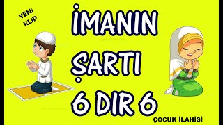 imanın şartı 6 dır 6 ilahisiyeni klipdindersi video [upl. by Naynek222]