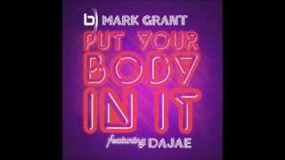 Mark Grant Feat Dajae  Put Your Body In It Soul Pass Vocal [upl. by Naihtniroc409]