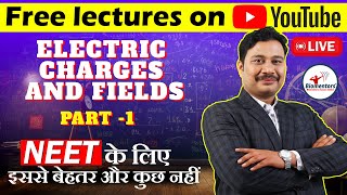 Electric Charges and Fields Part 1 I Physics Free lectures l Focus batch l NEET Live [upl. by Ynove975]