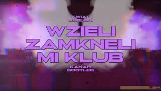 Kwiat Jabłoni  Wzięli zamknęli mi klub KANAR BOOTLEG [upl. by Tiram]