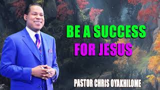 BE A SUCCESS FOR JESUS PASTOR CHRIS OYAKHILOME DSCDD MUST WATCH success pastorchris faith [upl. by Fredrika]