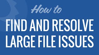 Find large file issues [upl. by Horbal]