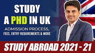 Study A PhD In UK  Admission Process Fees Entry Requirements amp More  Study Abroad 20212022 [upl. by Wisnicki]