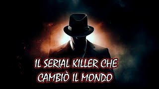 Il Serial Killer che Cambiò il Mondo [upl. by Aynotel686]