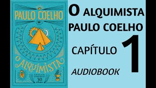 O Alquimista Paulo Coelho  Capítulo 1  AUDIOBOOK [upl. by Lede]