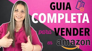 📝 Cómo VENDER en Amazon Paso a Paso  GUIA COMPLETA para principiantes [upl. by Neisa345]