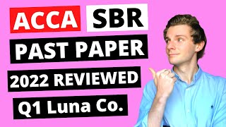 ⭐️ HOW TO PASS ACCA SBR  2022 PAST PAPER Q1 LUNA CO REVIEWED ⭐️  ACCA Strategic Business Reporting [upl. by Dryfoos]