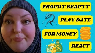 FRAUDY BEAUTY PLAY DATE amp MONEY REACT [upl. by Yelrah]