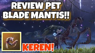 REVIEW PET BLADE MANTIS CHIMERALAND  REKOMENDASI KAH [upl. by Solomon]