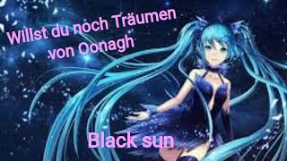 Willst du noch Träumen  nightcore von Oonagh Black Sun [upl. by Jinny605]