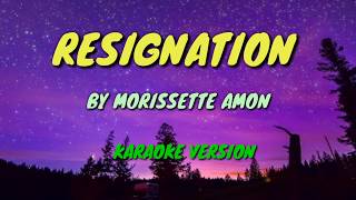 RESIGNATION BY MORISSETTE AMON KARAOKEVIDEOKE VERSION 2020 [upl. by Sallyann]