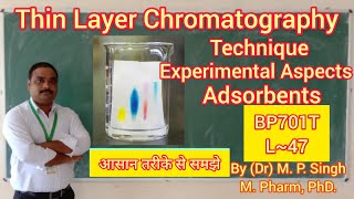 Technique amp Experimental Aspects of Thin Layer Chromatography  Method of Analysis  BP701T  L47 [upl. by Bigelow]