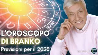 Oroscopo 2023 le previsioni di Branko segno per segno ecco cosa dice l’esperto astrologo [upl. by Aletta]