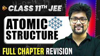 Atomic Structure COMPLETE Chapter in 1 Video  Short Revision  Class 11 Arjuna JEE [upl. by Yarezed591]