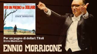 Ennio Morricone  Per un pugno di dollari Titoli Colonna Sonora 1964  Original Soundtrack [upl. by Adnoyek670]