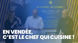 En Vendée cest le Chef qui cuisine avec le Chef étoilé Nathan Cretney et Patrick Gelencser [upl. by Haggerty]