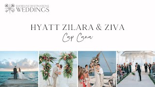 Hyatt Ziva and Zilara Cap Cana Wedding Venues  Shoreline Destinations Weddings [upl. by Eimmak389]