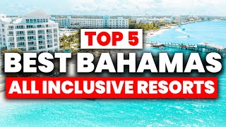 NEW  Top 5 BEST Bahamas All Inclusive Resorts 2024 [upl. by Rodama]