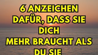 6 Anzeichen dafür dass sie dich mehr braucht als du sie [upl. by Bryce]