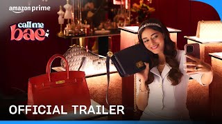 Call Me Bae  Official Trailer  Ananya Panday  Prime Video India [upl. by Farr883]