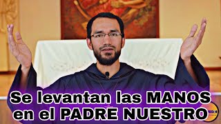 🔺¿Se debe LEVANTAR las manos👉 en el PADRE NUESTRO en la Santa Misa [upl. by Marketa224]