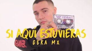 Si aquí estuvieras 🔥 GERA MX FT SANTA FE KLAN JAY ROMERO NETO PEÑA LICH WEZZY Video Oficial [upl. by Asyral807]