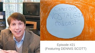 Camerons Nostalgia Podcast Episode 21 Featuring DENNIS SCOTT [upl. by Ultann]