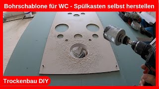 Bohrschablone für WC  Spülkasten und Waschtisch Element selbst herstellen  Trockenbau DIY [upl. by Eugeniusz]