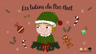 Les lutins du Père Noël [upl. by Arutek]