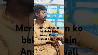 Meri Ankhon ko bakhsha hain Anson Qawali Nusrat song shorts trending foryou [upl. by Eadas]