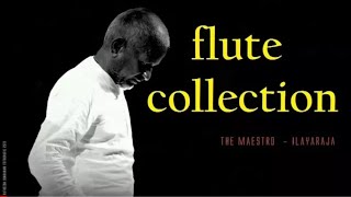 ILAYARAJA FLUTE COLLECTION  Tamil Songs Flute Collection [upl. by Chem759]