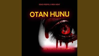 Otan Hunu [upl. by Hgielsel]