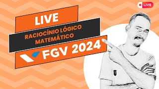 LIVE FGV 2024  RACIOCÍNIO LÓGICO MATEMÁTICO [upl. by Bevin]