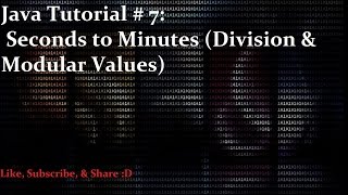 Java Tutorial 7 Seconds to Minutes Division amp Modular Values [upl. by Hutchins]