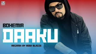 Bohemia  DAAKU MegaMix By Rosh Blazze  Badshah Hiten  Latest Rap Mega Mashup 2024 [upl. by Lusa]