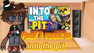 Fnaf 1 react to into the pit [upl. by Urbannal179]